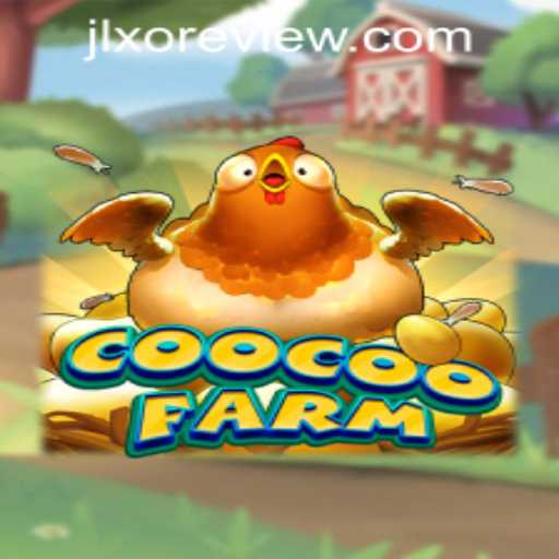 Discover the Thrills of CooCooFarm: An In-Depth Review by JLXO App